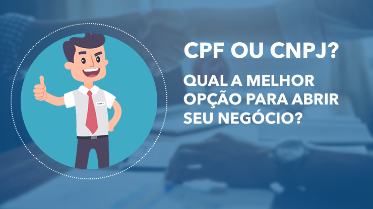 CPF ou CNPJ: Vale a pena abrir empresa ou continuar trabalhando como autônomo?